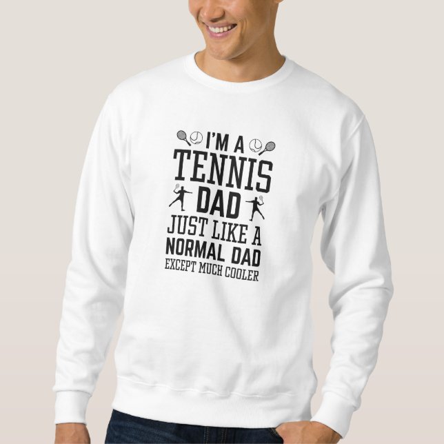 Ich bin ein Tennis-Vater Sweatshirt (Vorderseite)