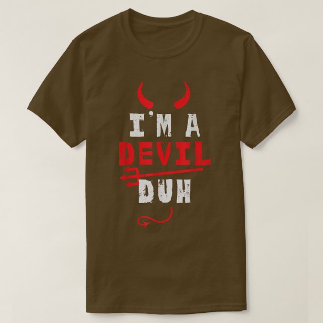 Ich bin ein Teufel Duh Funny Halloween Kostüme Män T-Shirt (Design vorne)
