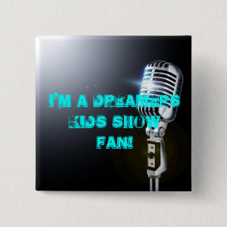 Ich bin ein Träumer-Kindershow FAN! Button