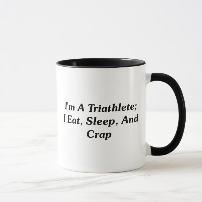 Ich bin ein Triathlete; Ich esse, schlafe und Tasse (Rechts)