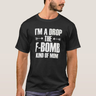 Ich bin ein Tropfen auf die Bombe, eine Art Mama M T-Shirt
