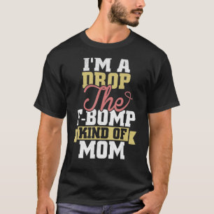 Ich bin ein Tropfen auf die Mama der Mama, die Mut T-Shirt