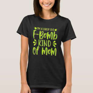 Ich bin ein Tropfen der Bombe, eine Art Mama-Kleid T-Shirt