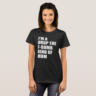 Ich bin ein Tropfen die Fbombe Art der Mammas T-Shirt