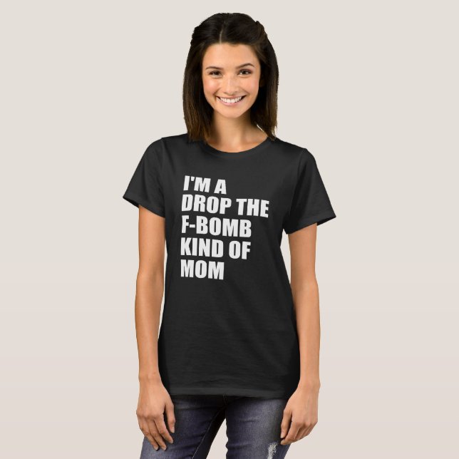 Ich bin ein Tropfen die Fbombe Art der Mammas T-Shirt (Vorne ganz)