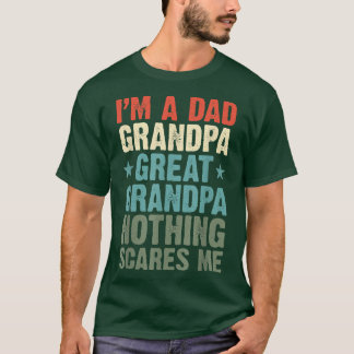 Ich bin ein Vater Großgroßvater Nichts erschreckt  T-Shirt