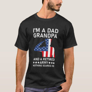 Ich bin ein Vater, Opa und eine aufgeblasene Armee T-Shirt