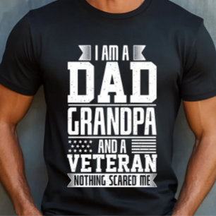 Ich bin ein Vater, Opa und Veteran. Nichts schücht T-Shirt