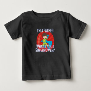 Ich bin ein Vater, was Ihr Supermacht-Geschenk fü Baby T-shirt