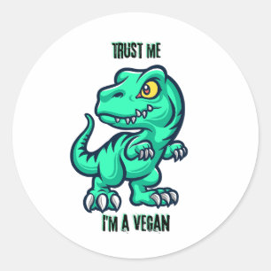 Ich bin ein veganer, vertraue mir. Dinosaurier Runder Aufkleber
