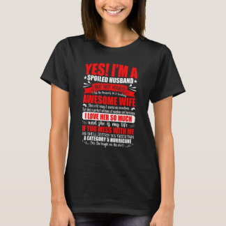 Ich bin ein verwöhnter Ehemann, aber nicht deiner T-Shirt