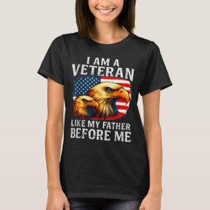 Ich bin ein Veteran wie mein Vater vor mir T-Shirt