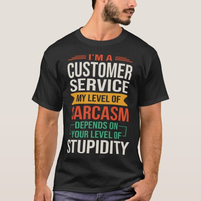 Ich bin ein vom Kundendienst angebotenes Sprichwor T-Shirt (Vorderseite)