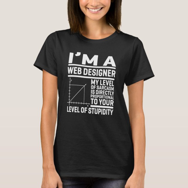 Ich bin ein Web-Designer, mein Sarcasm-Level ist d T-Shirt (Vorderseite)