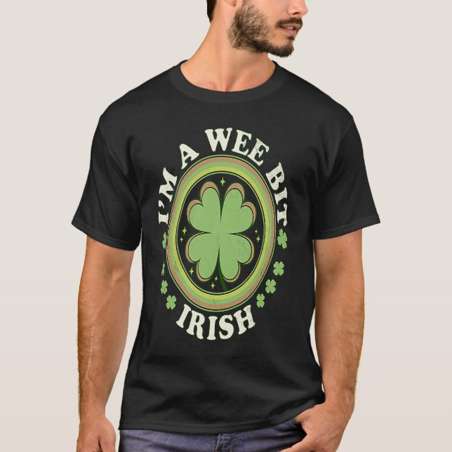 Ich bin ein Wee Bit Irish Kleeblatt C St. Patricks T-Shirt (Vorderseite)