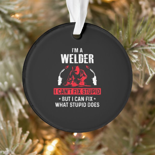 Ich bin ein Welder, den ich nicht reparieren kann, Ornament (Baum)
