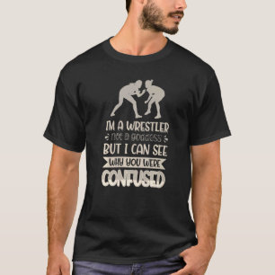 Ich bin ein Wrestler und keine Göttin, die ich seh T-Shirt