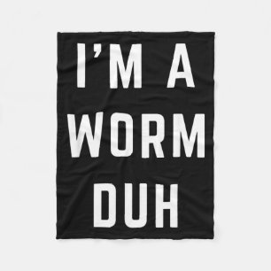 Ich bin ein Wurm, duh einfaches Halloween-Kostüm Fleecedecke