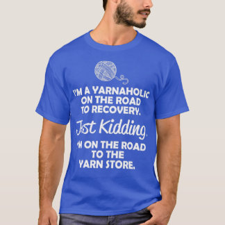 Ich bin ein YarnaAlkoholiker auf dem Weg zur Erhol T-Shirt