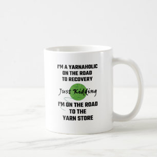 Ich bin ein Yarnaholic auf der Straße zur Erholun Kaffeetasse