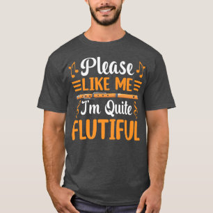 Ich bin ein ziemlich flutiges lustiges Flötenspiel T-Shirt