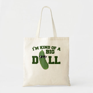 Ich bin ein ziemlich großer Dill Funny Pickle Pun Tragetasche