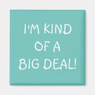 Ich bin ein ziemlich großer Magnet