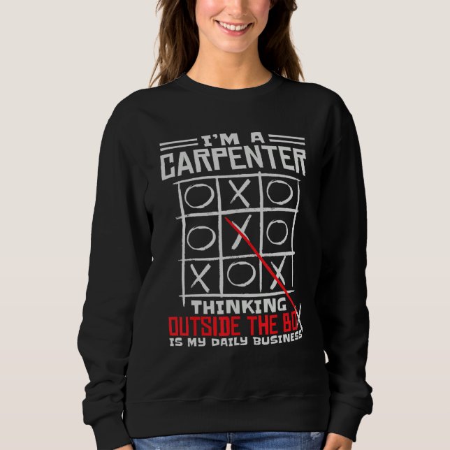 Ich bin ein Zimmermann, der außerhalb der Box denk Sweatshirt (Vorderseite)