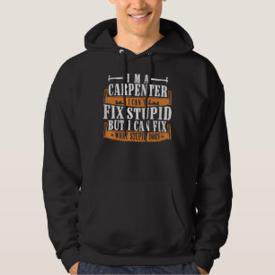 Ich bin ein Zimmermann, der reparieren kann, was S Hoodie