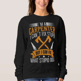 Ich bin ein Zimmermann, der reparieren kann, was S Sweatshirt
