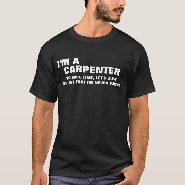 Ich bin ein Zimmermann, um Zeit Retten. Nehmen wir T-Shirt (Vorderseite)