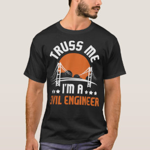 Ich bin ein Ziviler Ingenieur - Bridge Builder Con T-Shirt