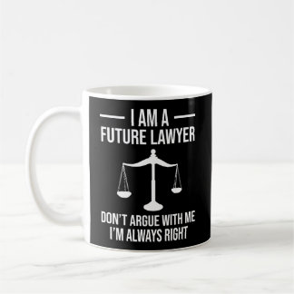 Ich bin ein zukünftiger Anwalt, streite nicht mit  Kaffeetasse