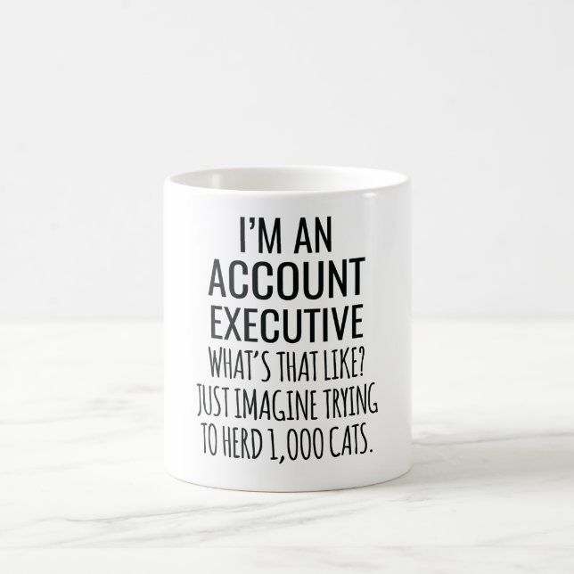 Ich bin eine Account-Führungskraft, wie das ist Kaffeetasse (Mittel)