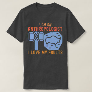 Ich bin eine Anthropologin, ich liebe meine Fehler T-Shirt