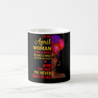 Ich bin eine April-Frau habe 3 Seiten April Geburt Kaffeetasse