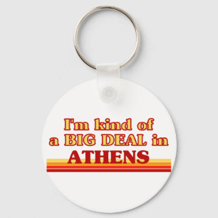 Ich bin eine Art BIG-DEAL in Athen Schlüsselanhänger