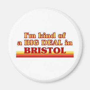 Ich bin eine Art BIG DEAL in Bristol Magnet