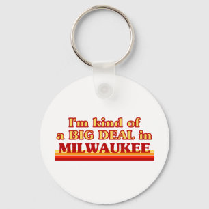 Ich bin eine Art BIG DEAL in Milwaukee Schlüsselanhänger