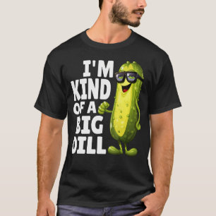 ICH BIN Eine Art große Dill Witzige Dillgurke Mit T-Shirt