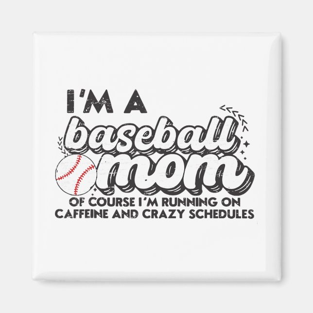 Ich bin eine Baseball-Mama, natürlich laufe ich au Magnet (Vorne)