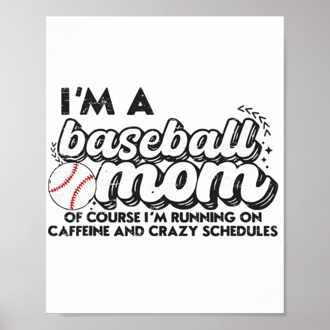 Ich bin eine Baseball-Mama, natürlich laufe ich au Poster (Vorne)