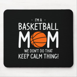 Ich bin eine Basketball-Mutter, wir machen das nic Mousepad