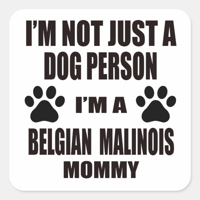 Ich bin eine belgische Malinois-Mommy Quadratischer Aufkleber (Vorderseite)