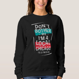 Ich bin eine Chicagoer Urlaubsreise Sweatshirt