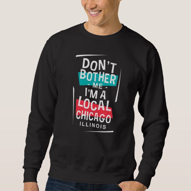 Ich bin eine Chicagoer Urlaubsreise Sweatshirt (Vorderseite)