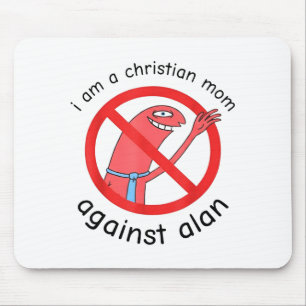 Ich bin eine christliche Mutter gegen Alan Mousepad