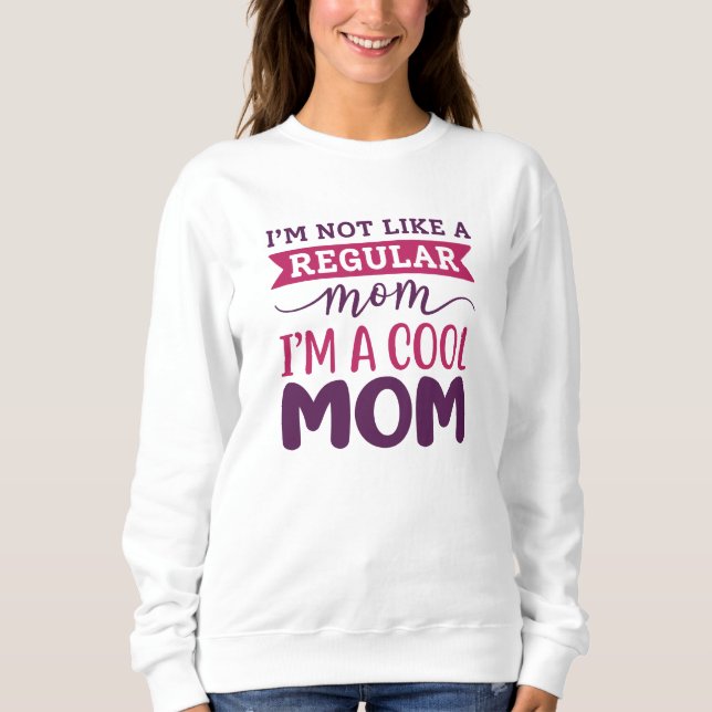 Ich bin eine Coole Mama Sweatshirt (Vorderseite)
