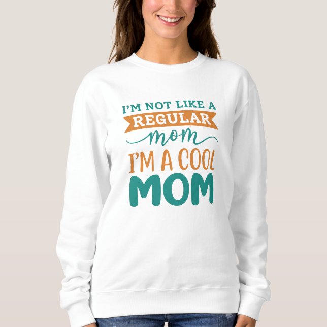 Ich bin eine Coole Mama Sweatshirt (Vorderseite)