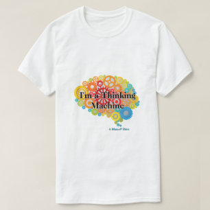 Ich bin eine Denkmaschine - ein MisterP-Shirt T-Shirt
